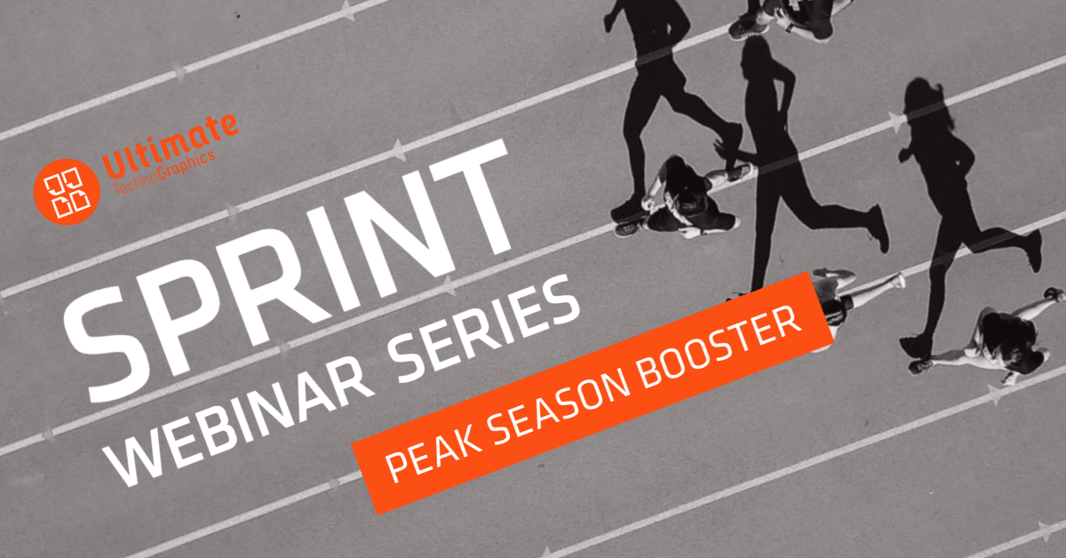 Ultimate TechnoGraphics - Sprint Webinar: Peak Season Booster